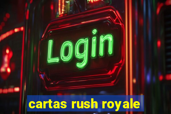 cartas rush royale